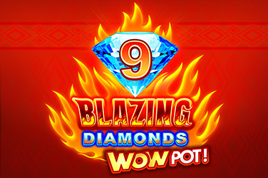 9 Blazing Diamonds WOWPOT!™